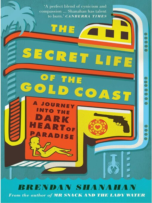 Title details for Secret Life of the Gold Coast by Brendan Shanahan - Available